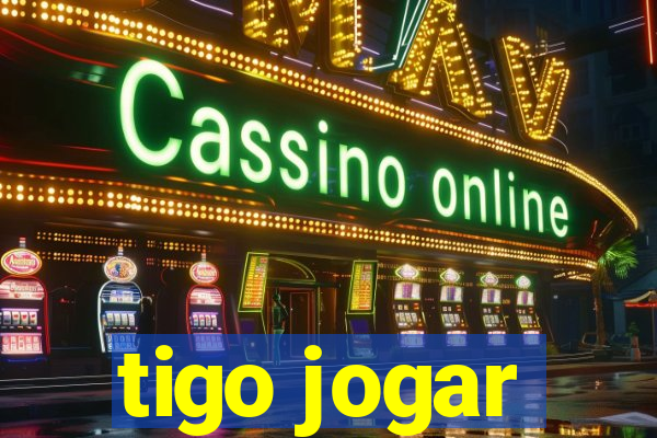 tigo jogar